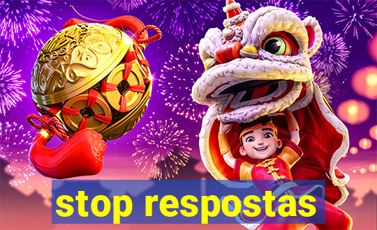 stop respostas